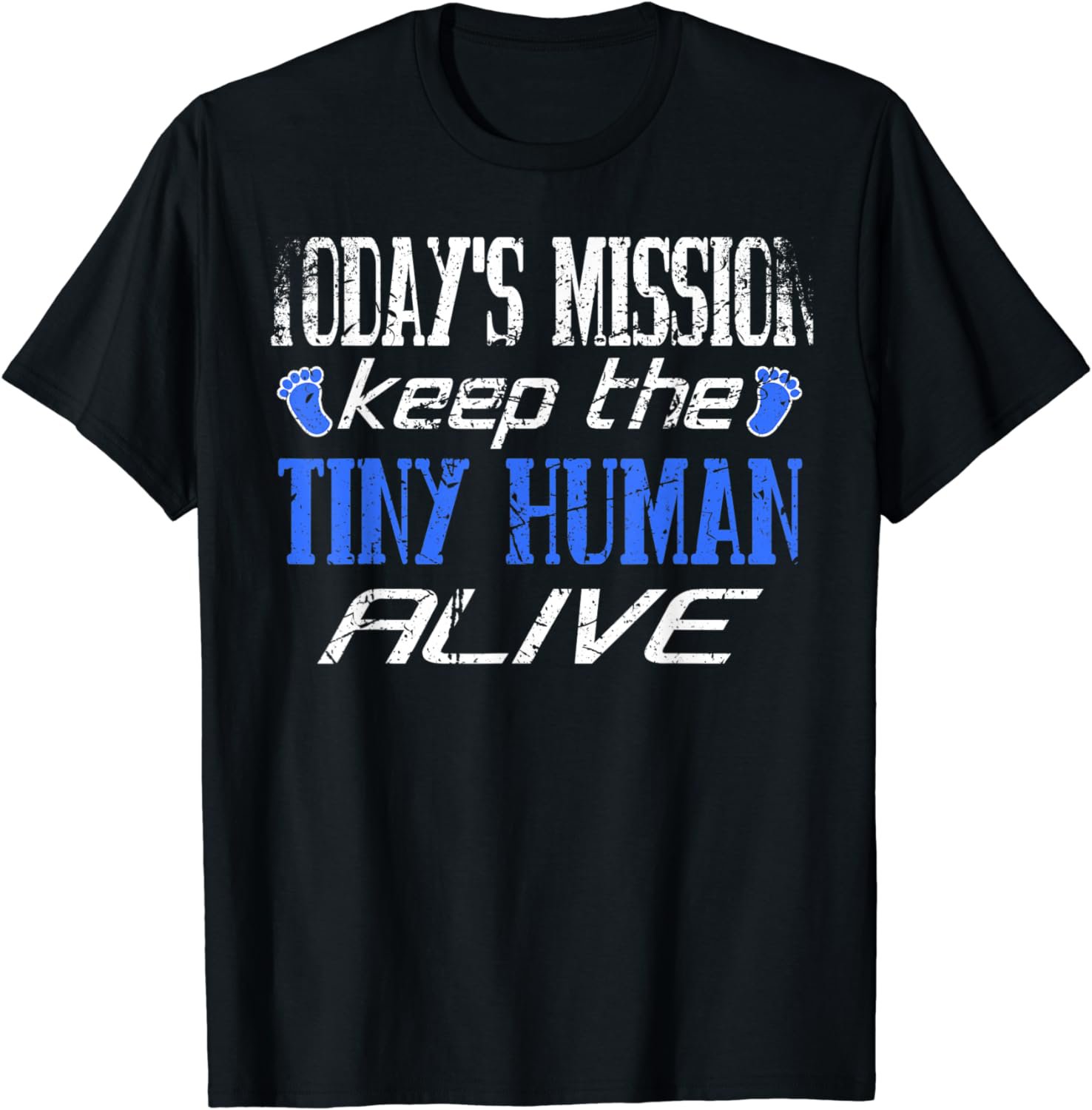 New Dad Funny Father Keep The Tiny Human Alive Blue For Boy T-Shirt