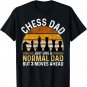 Chess Dad Just Like A Normal Dad But 3 Moves Ahead T-Shirt