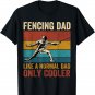 Fencing Dad Like A Normal Dad Only Cooler Father's Day T-Shirt