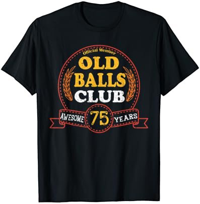 75 Years Old Balls Club Awesome 75th Birthday Men T-Shirt