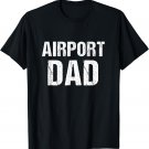 Airport Dad T-Shirt