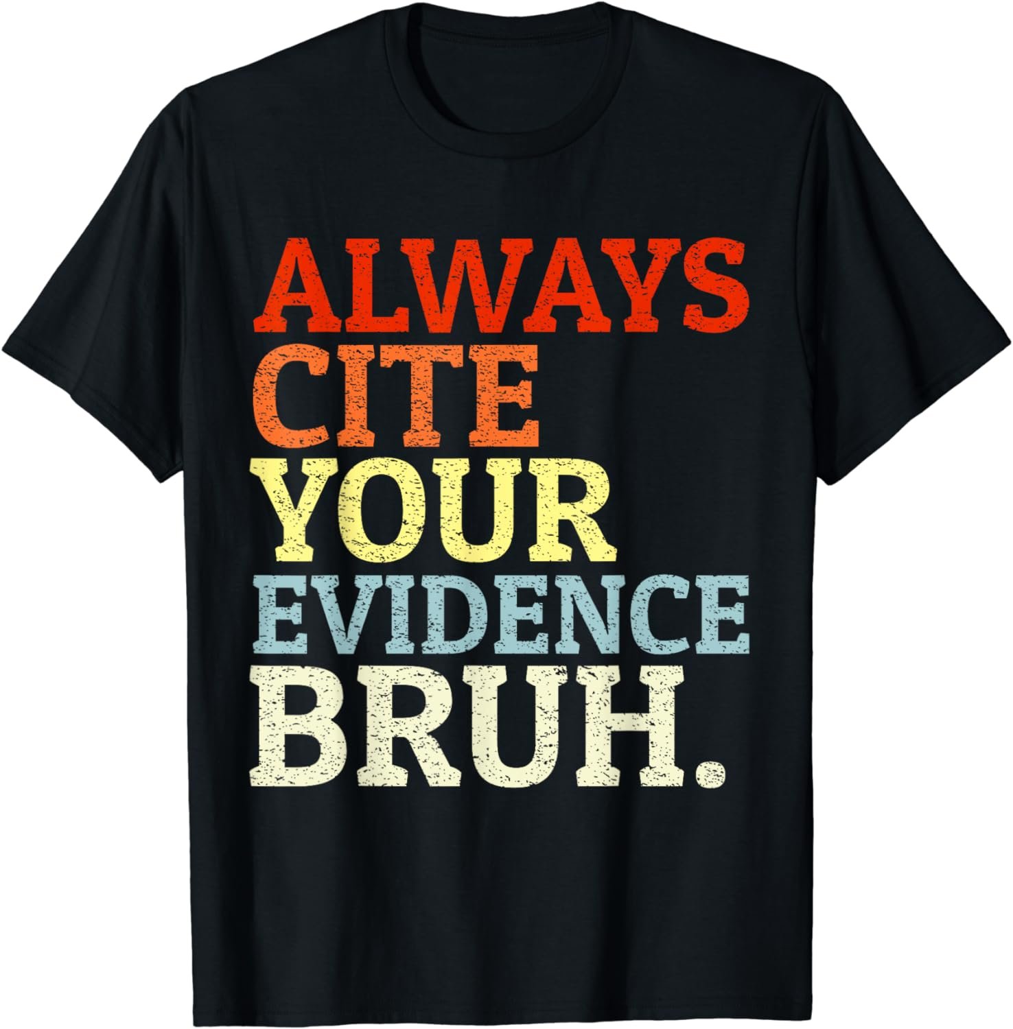 Always Cite Your Evidence Bruh Funny Retro English Teacher T-Shirt