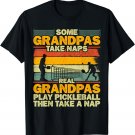 Retro Some Grandpas Take Naps Real Grandpas Play Pickleball T-Shirt