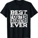 Mens Best Foster Grandfather Ever Foster Family Grandparent Gift T-Shirt