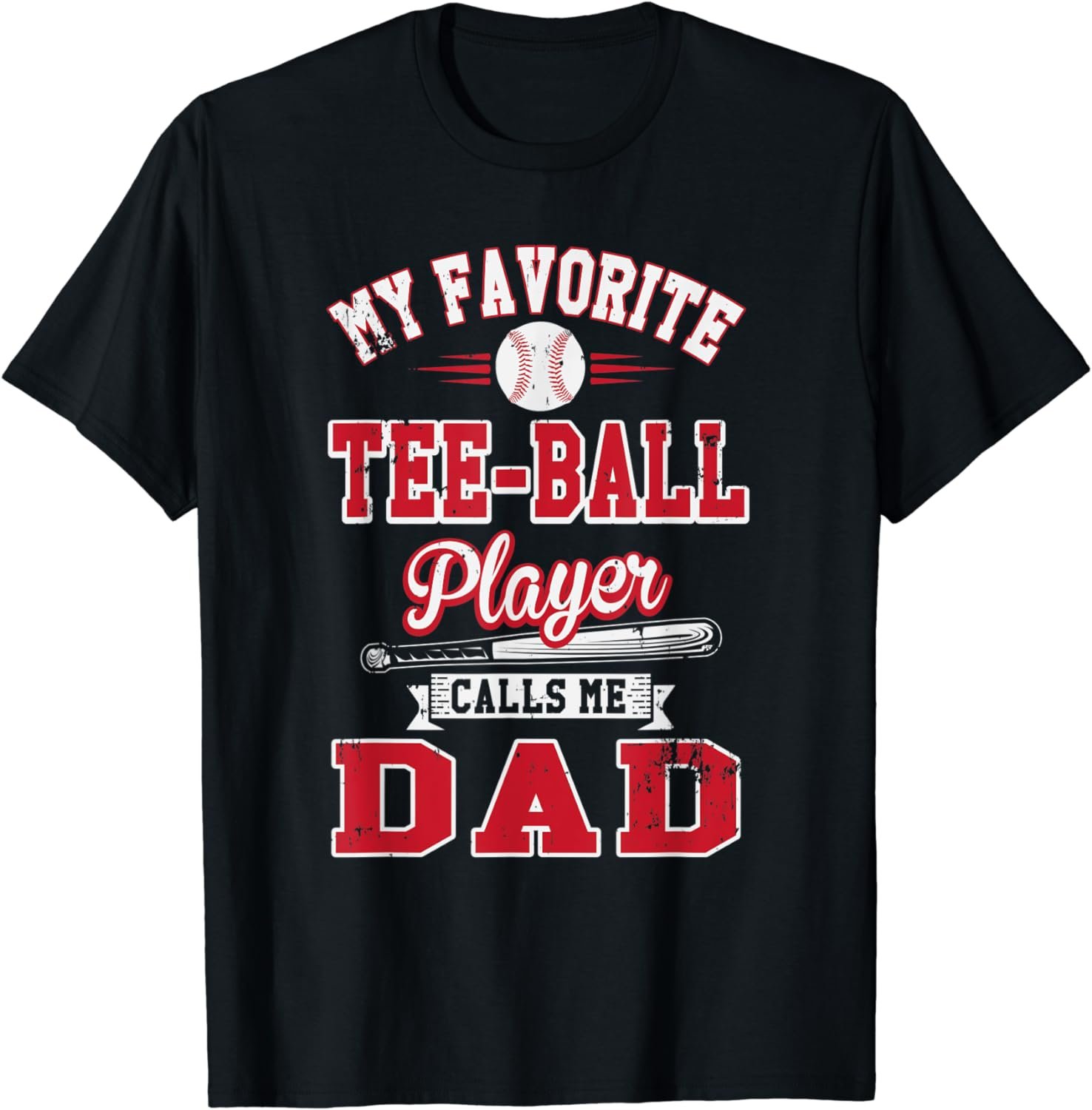 Favorite Player Calls Me Dad T-Shirt for Teeball Fathers