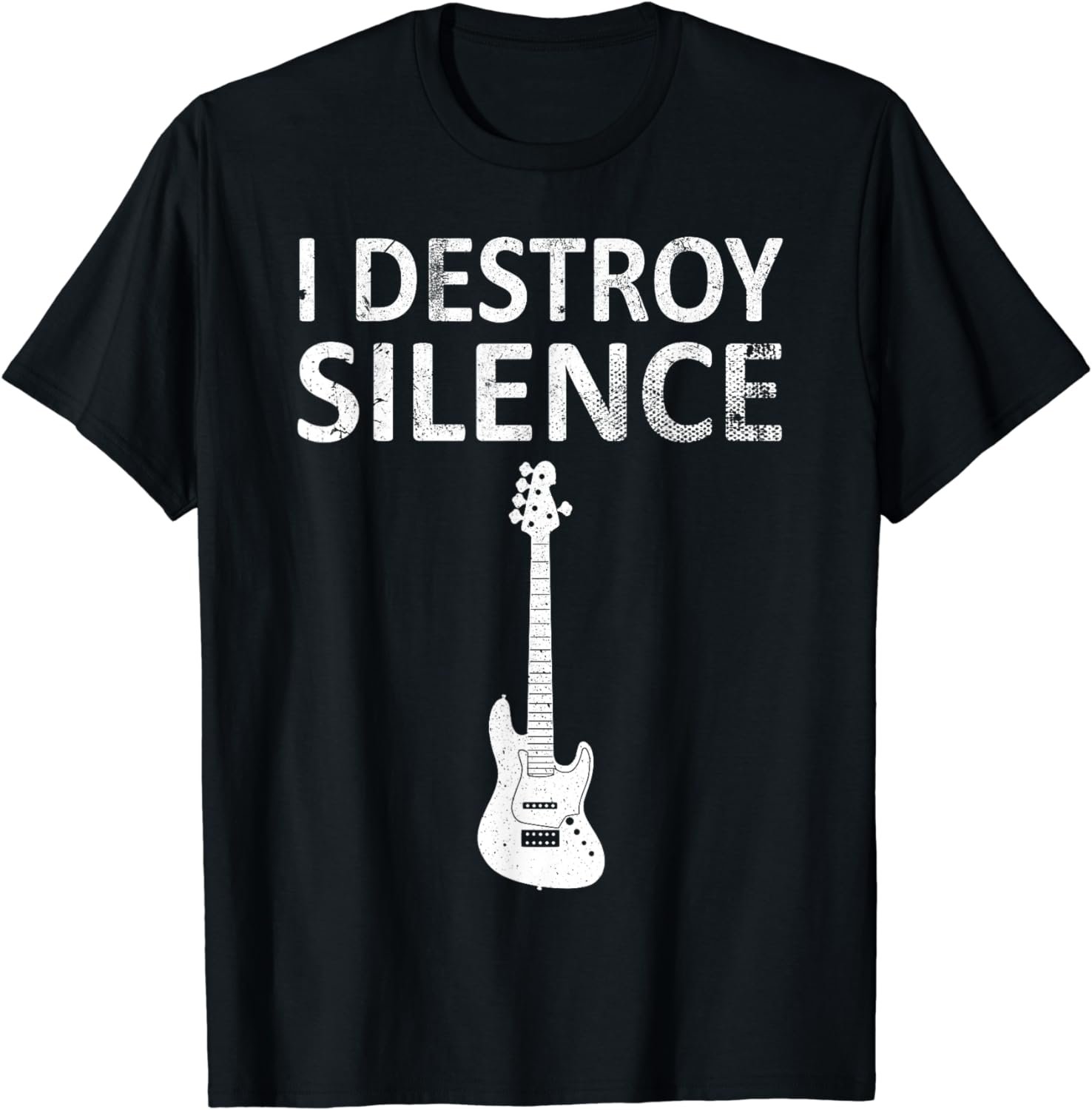 I Destroy Silence - Funny Bass Guitar Player T-Shirt