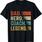Mens Dad Hero Coach Legend Coach Father's Day Daddy T-Shirt