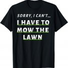Funny Lawn Mowing Grass Cutting Shirt Mower Dad Father T-Shirt
