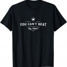 You Can't Beat My Meat BBQ Grilling T Shirt Fathers Day