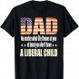 At Least You Don't Have a Liberal Child American flag T-Shirt