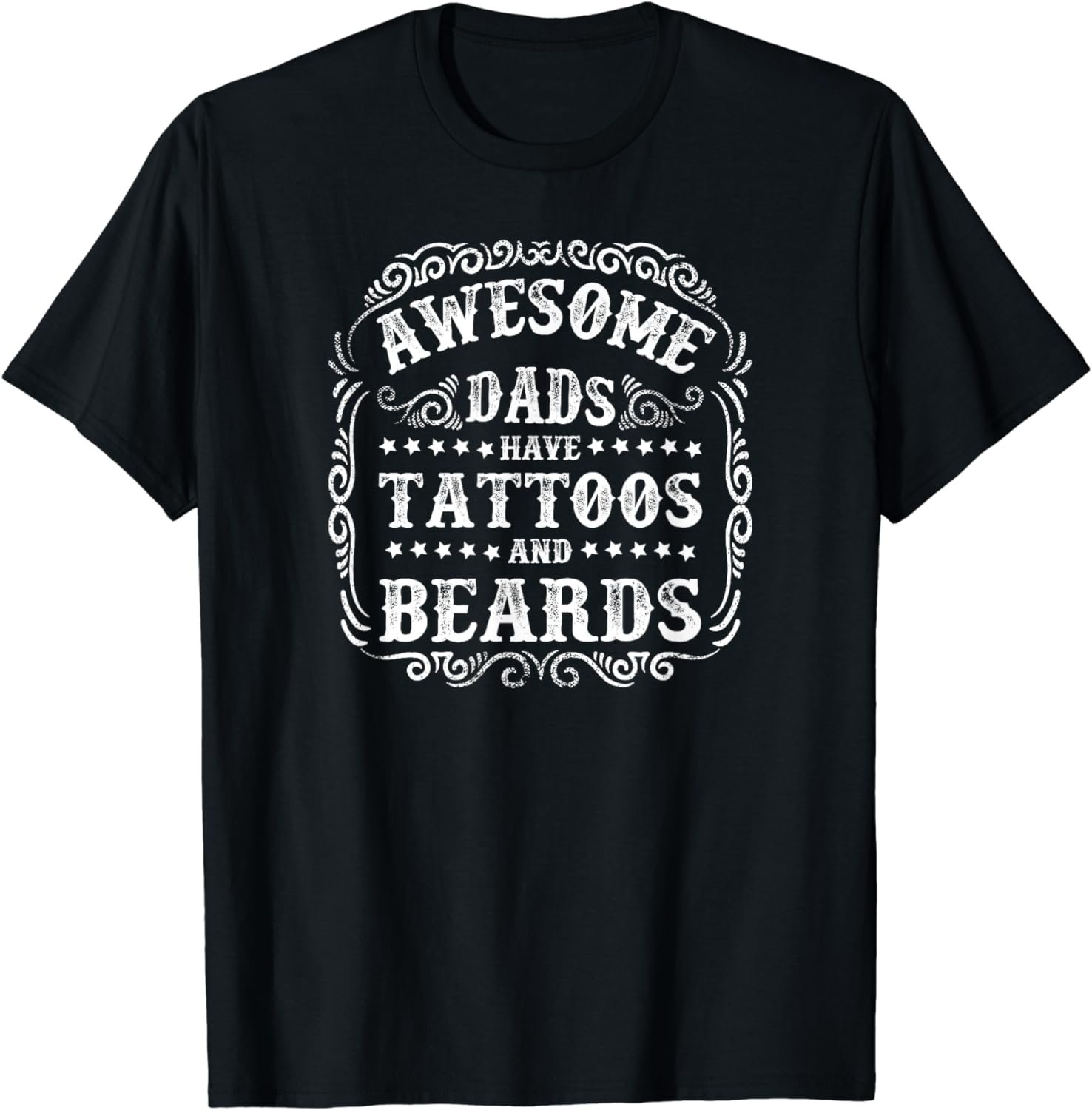 Awesome Dads Have Tattoos and Beards T-Shirt