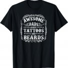 Awesome Dads Have Tattoos and Beards T-Shirt