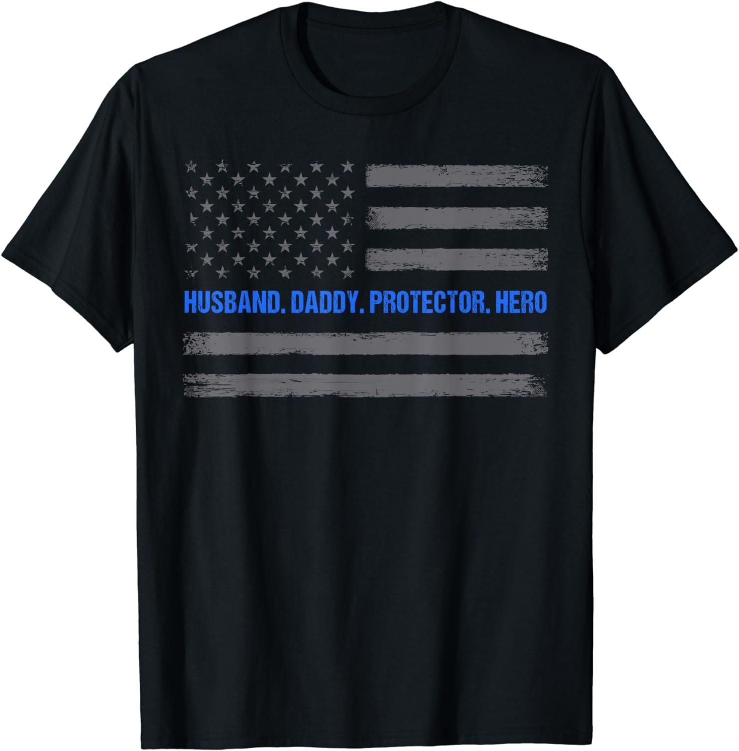 Husband Daddy Protector Hero Thin Blue Line Flag Fathers Day T-Shirt