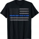Husband Daddy Protector Hero Thin Blue Line Flag Fathers Day T-Shirt