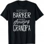 Retired Barber Make Amazing Grandpa Father's Day T-shirt