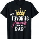 My Favorite Princess Calls Me Dad Funny Fathers Day T-Shirt
