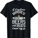 Birdies Bogeys Beer Buds Golf Golfing Sport Lover Golfer T-Shirt