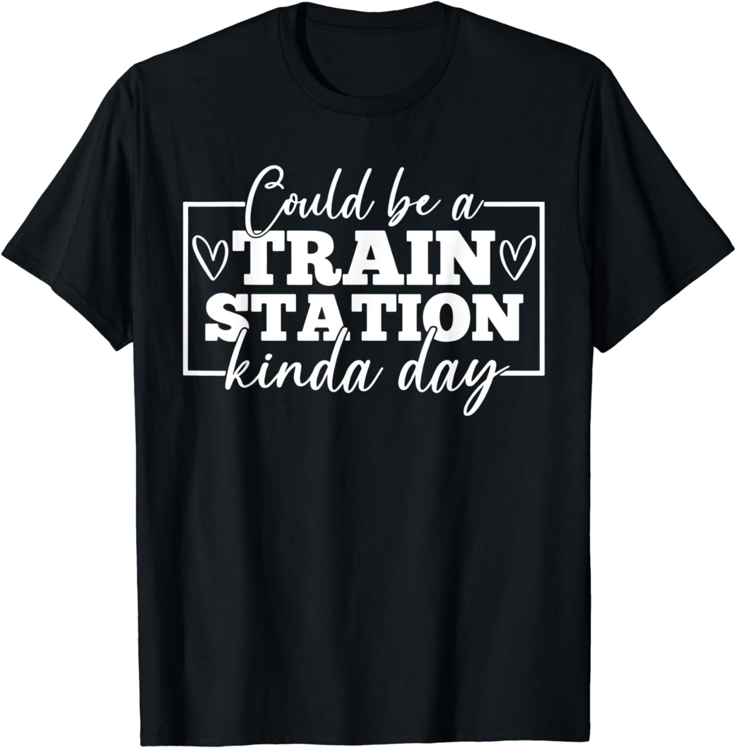 Could Be A Train Station Kinda Day Vintage Hearts Men Women T-Shirt