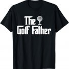 The Golf Father Funny Golfing for Golfer Father's Day T-Shirt