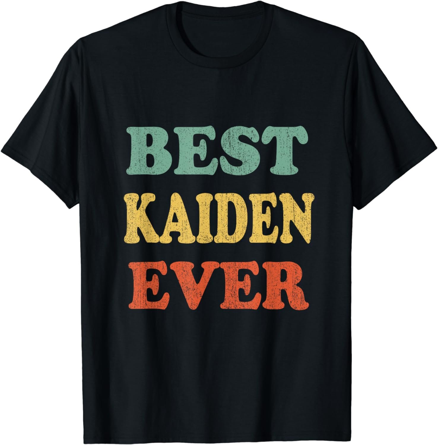 Best Kaiden Ever Shirt Funny Personalized First Name Kaiden T-Shirt