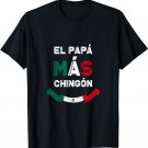 The Most Chingon Dad Mexico Flag T-Shirt