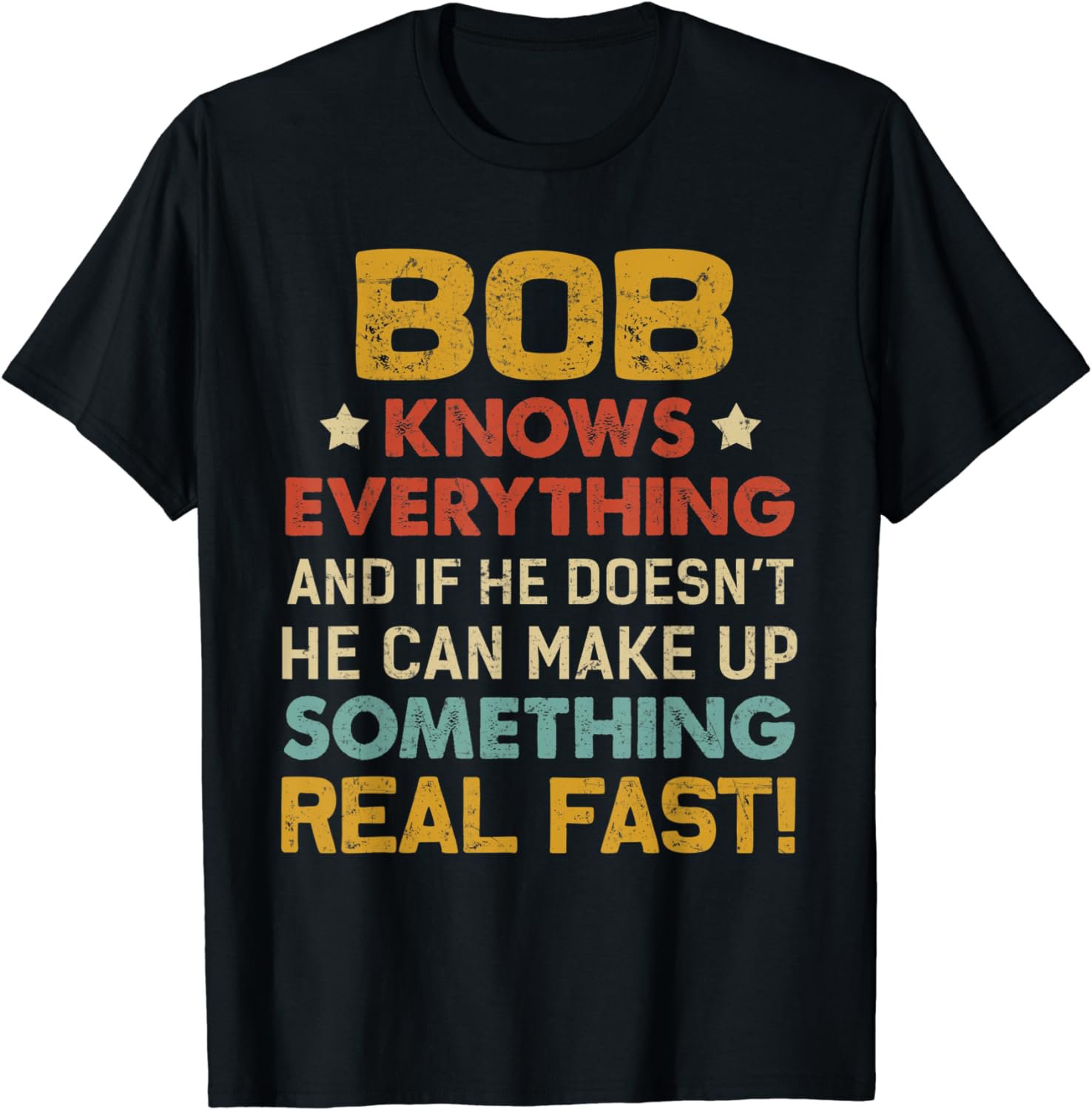 BOB Know Everything TShirt For Father's Day T-Shirt