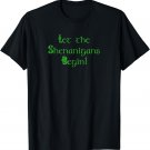 Let the Shenanigans Begin Men Women St Patrick's Day T-Shirt