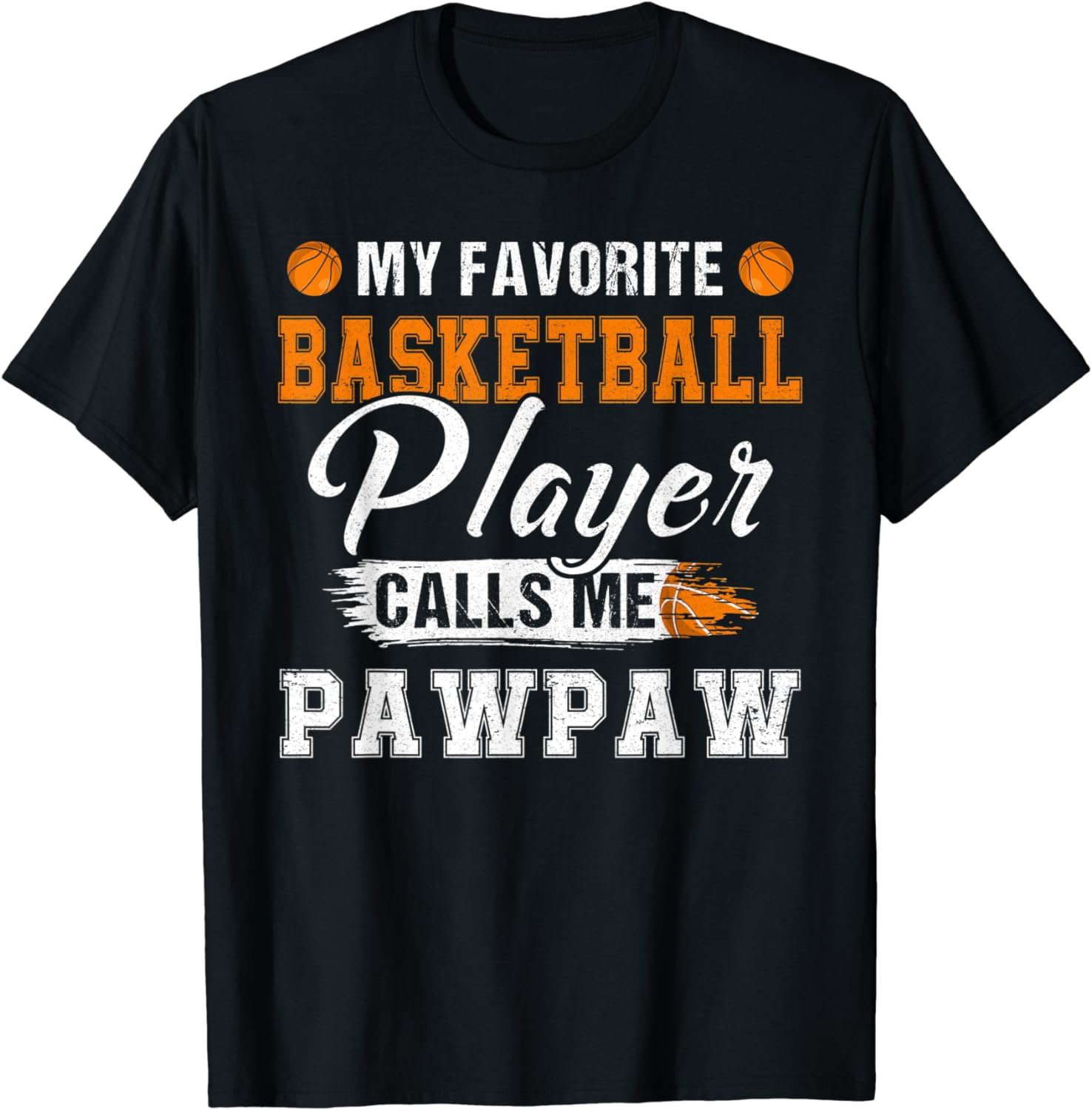 My Favorite Basketball Player Calls Me PawPaw Fathers Day T-Shirt