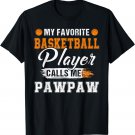 My Favorite Basketball Player Calls Me PawPaw Fathers Day T-Shirt
