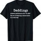 Dadding Definition Funny Dad Joke Saying T-Shirt