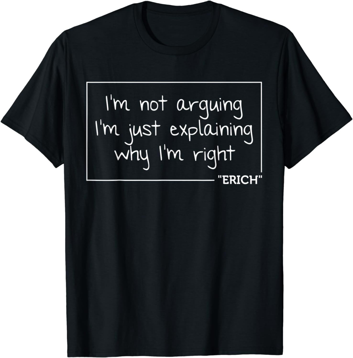 ERICH Quote Funny Birthday Personalized Name Gift Idea T-Shirt