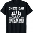 Chess Dad Just Like A Normal Dad - Chess Fans Lovers Players T-Shirt
