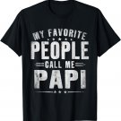 My Favorite People Call Me Papi Shirt Father's Day T-Shirt
