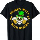 St Patricks Day Drinks Well With Others Beer Irish Men Women T-Shirt