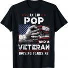 I'm A Dad Pop Veteran Nothing Scares Me Fathers Day T-Shirt