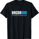 Bacon Dad Shirt, Funny Cute Father's Day Gift