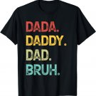 Dada Daddy Dad Bruh Father's Day T-Shirt