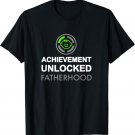 First Fathers Day Shirt | Achievement Unlocked Fatherhood
