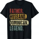 Father Husband Dominican Legend Dominica Dad Father's Day T-Shirt
