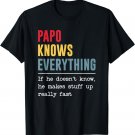 Papo Knows Everything Shirt Funny Grandpa Father's Day T-Shirt