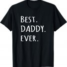 Best Daddy Ever T-shirt - daddy tshirt - fathers day tee