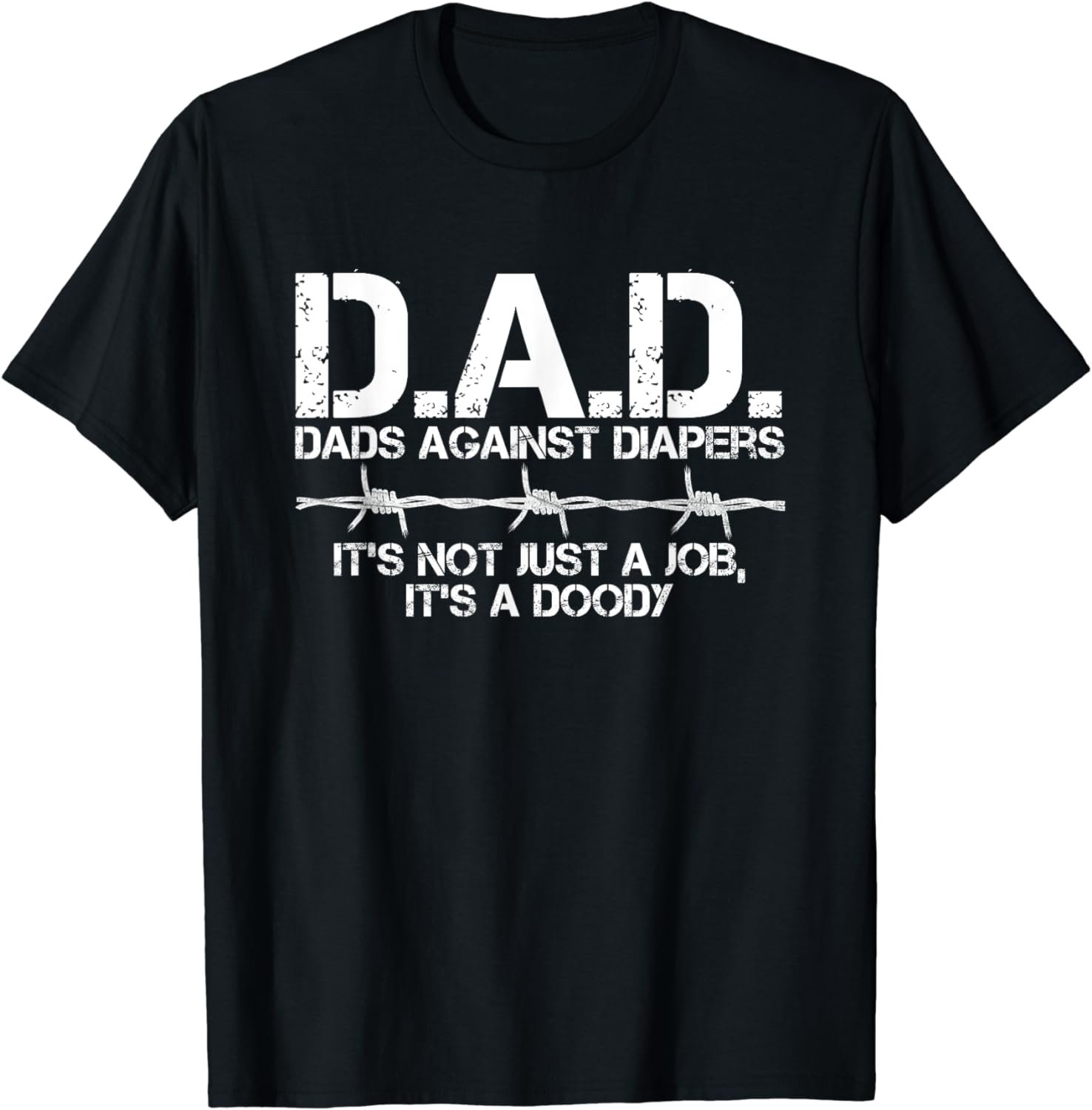 D.A.D. Dads Against Diapers Men's Humor Funny T Shirt