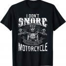 I Dont Snore I Dream Im A Motorcycle T-Shirt Biker Dad