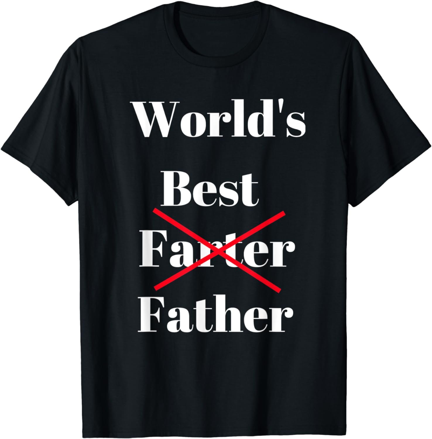 Gag Gift Dad T Shirt World's Best Farter Fathers Day T-Shirt