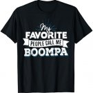 Boompa T-Shirt - My Favorite People Call Me Boompa!
