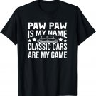 Mens Classic Cars Paw Paw Is My Name Father's Day Gift T-Shirt T-Shirt