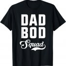 Dad Bod Squad Shirt