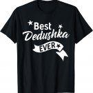 Best Dedushka Ever Shirt - Russian Grandpa T Shirt