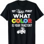 What Color Is Your Tractor T-Shirt | Funny Farmer Tee Gift