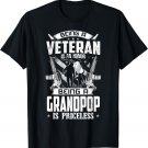 Mens Being A Veteran Is An Honor A Grandpop Is Priceless Grandpa T-Shirt